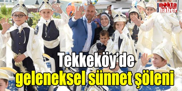 Tekkeköy’de geleneksel sünnet şöleni 