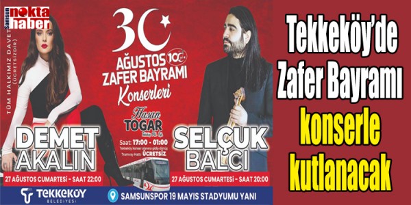  Tekkeköy’de Zafer Bayramı konserle kutlanacak