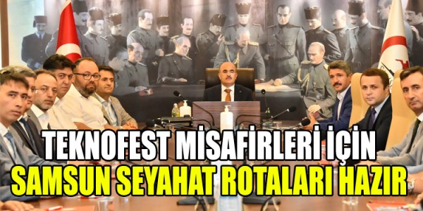 TEKNOFEST MİSAFİRLERİ İÇİN SAMSUN SEYAHAT ROTALARI HAZIR