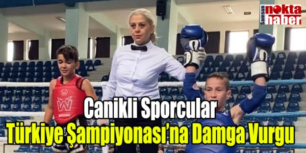 Canikli Sporcular Türkiye Şampiyonası’na Damga Vurgu