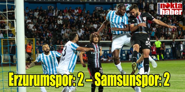  Erzurumspor: 2 – Samsunspor: 2
