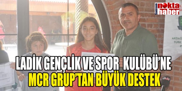 LADİK GENÇLİK VE SPOR KULÜBÜ’NE MCR GRUP’TAN BÜYÜK DESTEK