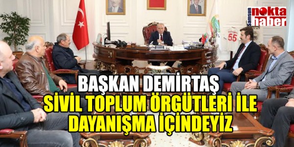 BAŞKAN DEMİRTAŞ  SİVİL TOPLUM ÖRGÜTLERİ İLE DAYANIŞMA İÇİNDEYİZ