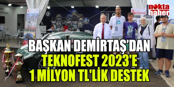 BAŞKAN DEMİRTAŞ’DAN TEKNOFEST 2023'E 1 MİLYON TL'LİK DESTEK