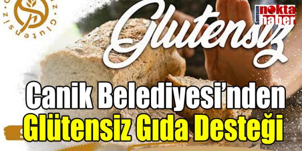 Canik Belediyesi’nden Glütensiz Gıda Desteği