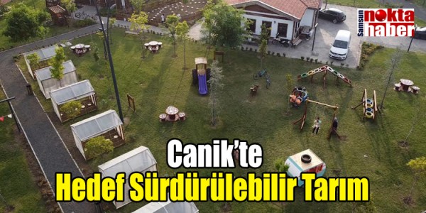 Canik’te Hedef Sürdürülebilir Tarım 
