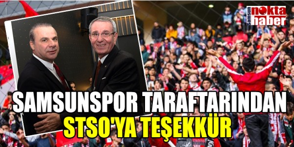 SAMSUNSPOR TARAFTARINDAN STSO'YA TEŞEKKÜR 
