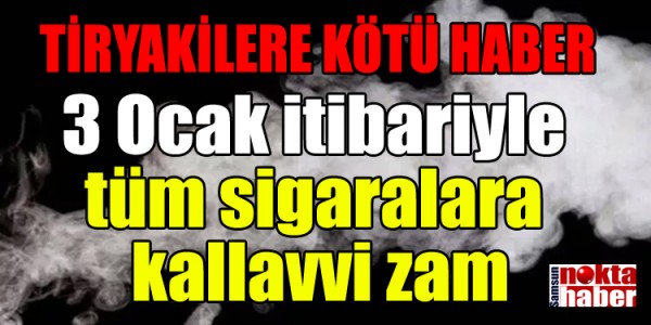  sigaralara  kallavvi zam