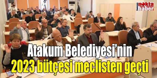 Atakum’un 2023 bütçesi meclisten geçti