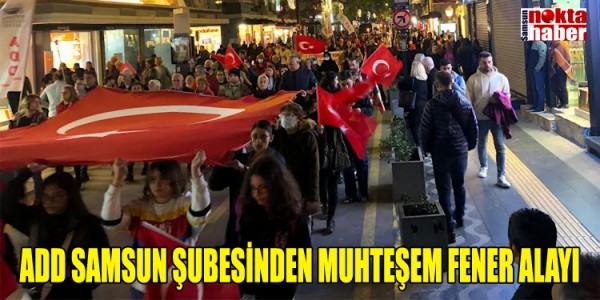 ADD SAMSUN ŞUBESİNDEN MUHTEŞEM FENER ALAYI