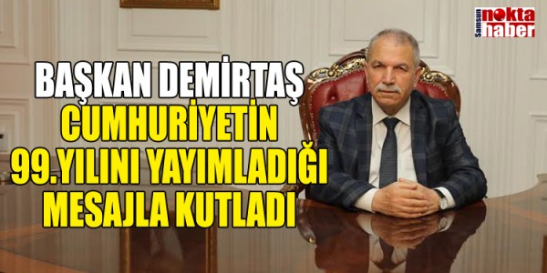 BAŞKAN DEMİRTAŞ CUMHURİYETİN 99.YILINI YAYIMLADIĞI MESAJLA KUTLADI