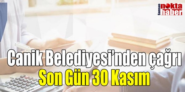 Canik Belediyesi’nden çağrı Son Gün 30 Kasım