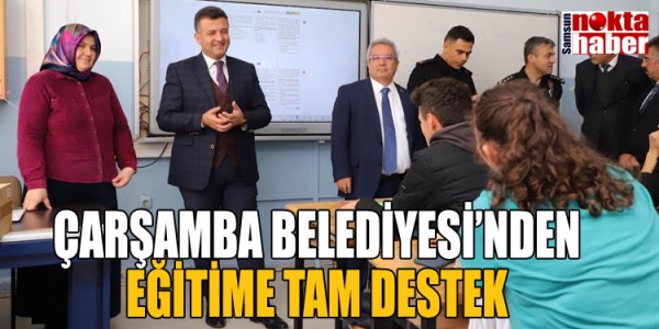 ÇARŞAMBA BELEDİYESİ’NDEN EĞİTİME TAM DESTEK