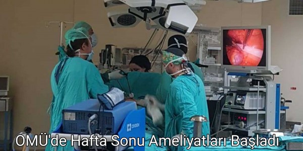 OMÜ'de Hafta Sonu Ameliyatları Başladı