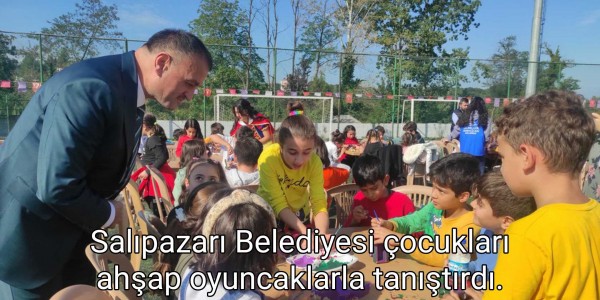 Salıpazarı Belediyesi çocukları ahşap oyuncaklarla tanıştırdı