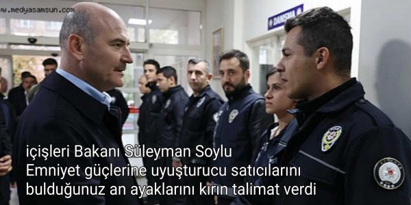 içişleri Bakanı Süleyman Soylu Emniyet güçlerine uyuşturucu satıcılarını bulduğunuz an ayaklarını kırın talimat verdi