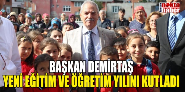 BAŞKAN DEMİRTAŞ YENİ EĞİTİM VE ÖĞRETİM YILINI KUTLADI