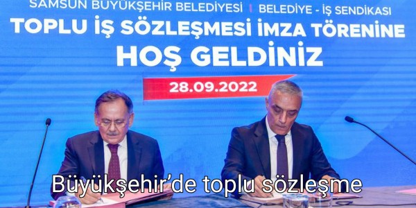 Büyükşehir’de toplu sözleşme