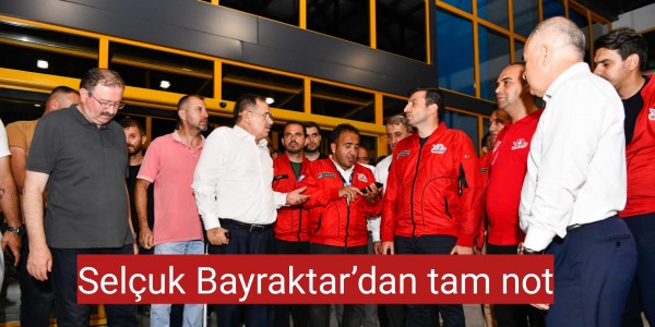 Selçuk Bayraktar’dan tam not