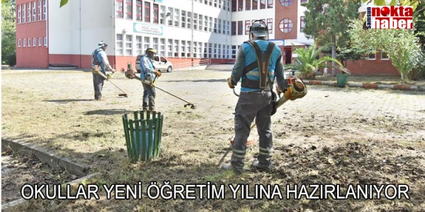 OKULLAR YENİ ÖĞRETİM YILINA HAZIRLANIYOR