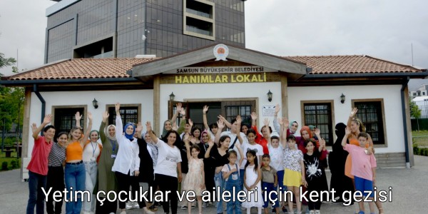 Yetim çocuklar ve aileleri için kent gezisi