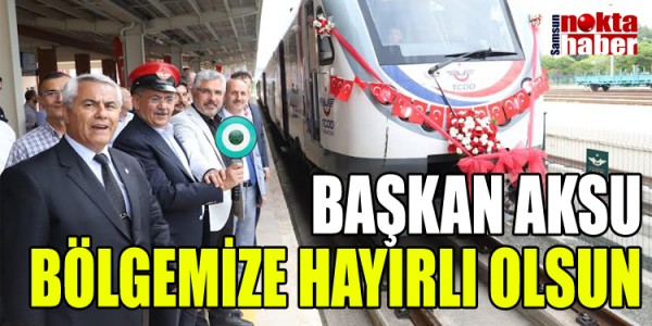 BAŞKAN AKSU: BÖLGEMİZE HAYIRLI OLSUN