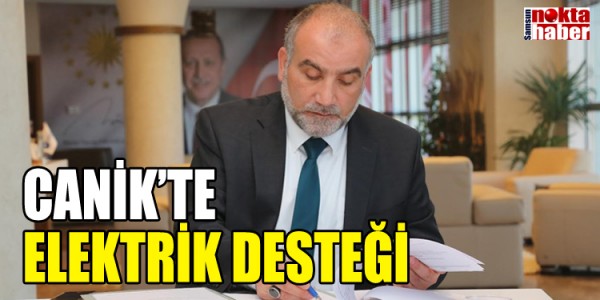 CANİK’TE ELEKTRİK DESTEĞİ