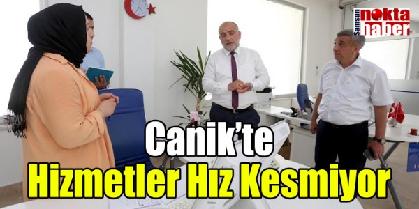 Canik’te Hizmetler Hız Kesmiyor