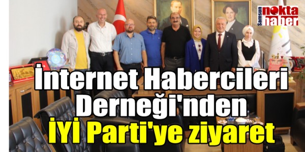 İnternet Habercileri Derneği'nden İYİ Parti'ye ziyaret