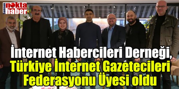  İnternet Habercileri Derneği, Türkiye İnternet Gazetecileri Federasyonu Üyesi oldu.