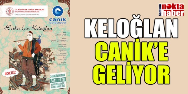 KELOĞLAN CANİK’E GELİYOR
