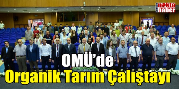 OMÜ’de Organik Tarım Çalıştayı