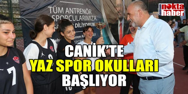 CANİK’TE YAZ SPOR OKULLARI BAŞLIYOR