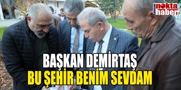 BAŞKAN DEMİRTAŞ BU ŞEHİR BENİM SEVDAM