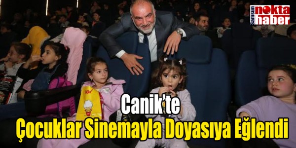 Canik’te Çocuklar Sinemayla Doyasıya Eğlendi