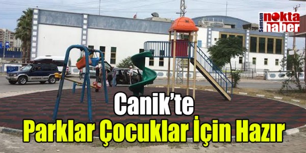 Canik’te Parklar Çocuklar İçin Hazır