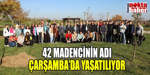 42 MADENCİNİN ADI ÇARŞAMBA’DA YAŞATILIYOR