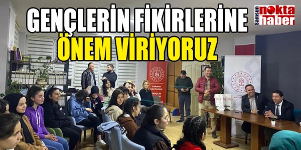 GENÇLERİN FİKİRLERİNE ÖNEM VİRİYORUZ