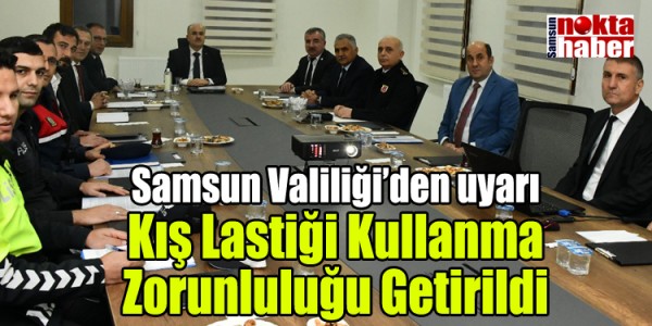 Samsun Valiliği’den uyarı Kış Lastiği Kullanma Zorunluluğu Getirildi