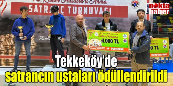 Tekkeköy’de satrancın ustaları ödüllendirildi