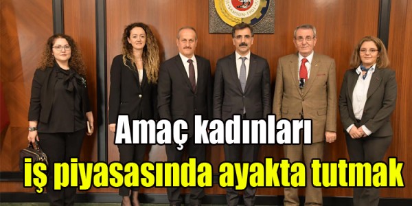 Amaç kadınları iş piyasasında ayakta tutmak