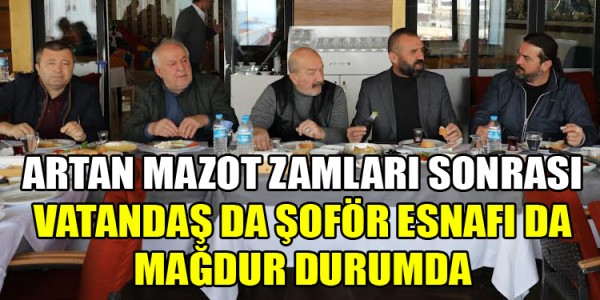 ARTAN MAZOT ZAMLARI SONRASI VATANDAŞ DA ŞOFÖR ESNAFI DA MAĞDUR DURUMDA