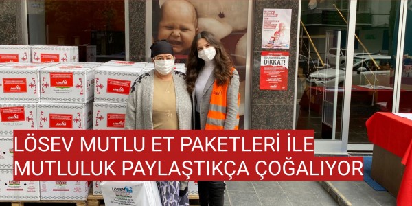 LÖSEV MUTLU ET PAKETLERİ İLE MUTLULUK PAYLAŞTIKÇA ÇOĞALIYOR