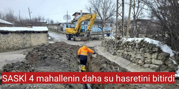 SASKİ 4 mahallenin daha su hasretini bitirdi