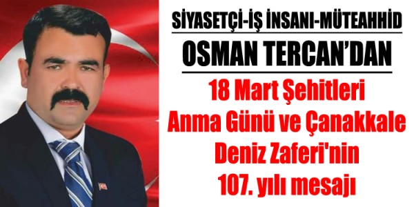 Osman Tercan'dan 18 Mart Şehitleri Anma Günü ve Çanakkale Deniz Zaferi'nin 107. yılı mesajı