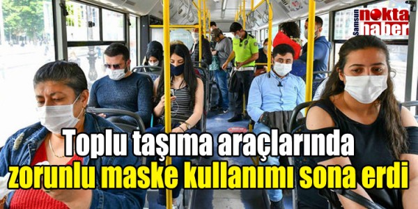 Toplu taşıma araçlarında zorunlu maske kullanımı sona erdi
