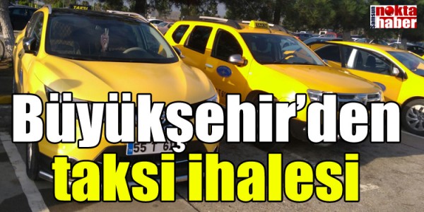 Büyükşehir’den taksi ihalesi