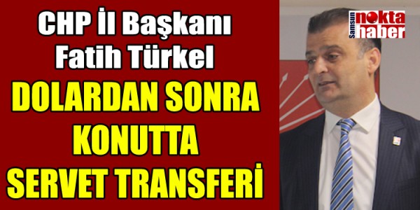 FATİH TÜRKEL DOLARDAN SONRA KONUTTA SERVET TRANSFERİ’