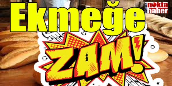 ekmeğe zam