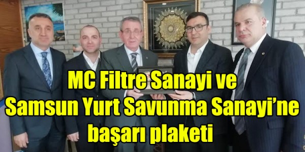  MC Filtre Sanayi ve Samsun Yurt Savunma Sanayi’ne başarı plaketi 